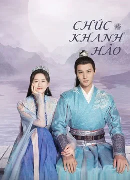 Xem phim Chúc Khanh Hảo - RoPhim